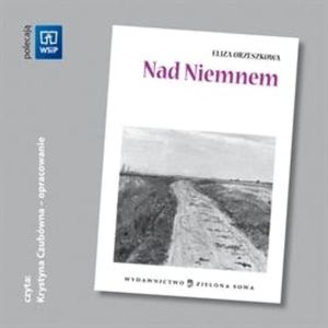 Nad Niemnem-opracowanie lektury, Eliza Orzeszkowa