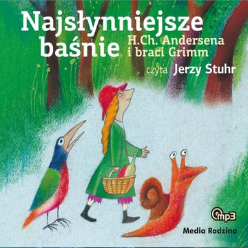Najsłynniejsze baśnie H.Ch.Andersena i braci Grimm audiobook, Hans Christian Andersen, Jakub i Wilhelm Grimm