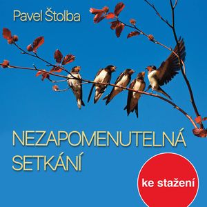 Pavel Štolba: Nezapomenutelná setkání, Pavel Štolba