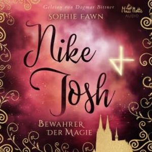Nike & Josh. Bewahrer der Magie, Sophie Fawn