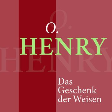 O. Henry – Das Geschenk der Weisen audiobook, O. Henry
