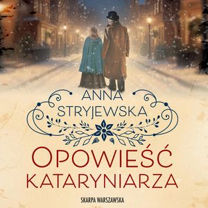 Opowieść katarzyniarza, Anna Stryjewska