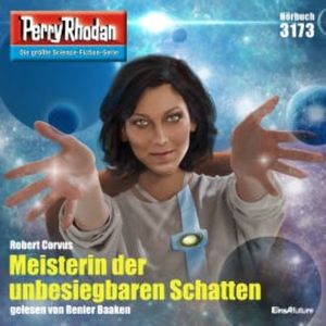 Perry Rhodan 3173: Meisterin der unbesiegbaren Schatten, Robert Corvus