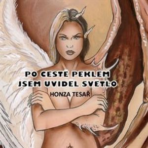 Po cestě peklem jsem uviděl světlo, Honza Tesař