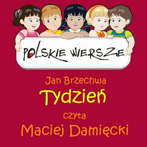 Polskie wiersze - Tydzień, Jan Brzechwa