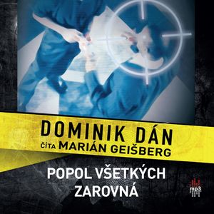 Popol všetkých zarovná, Dominik Dán