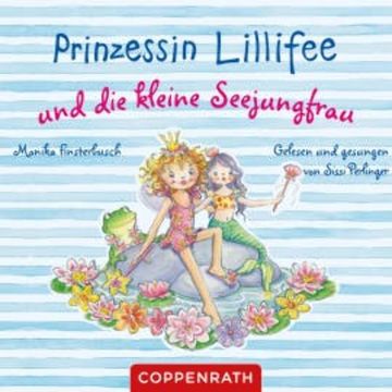 Prinzessin Lillifee und die kleine Seejungfrau audiobook, Monika Finsterbusch