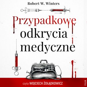 Przypadkowe odkrycia medyczne, Robert W. Winters