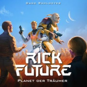 Rick Future: Planet der Träumer audiobook, Dane Rahlmeyer