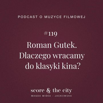 Roman Gutek. Dlaczego wracamy do klasyki kina? - SATC #119 audiobook, Magda Miśka-Jackowska