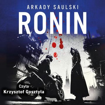 Ronin. Trylogia z Karolem Hotaro. Tom 2, Arkady Saulski