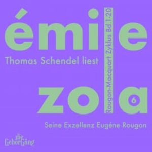 Rougon-Macquard Zyklus, Band 6, Emile Zola