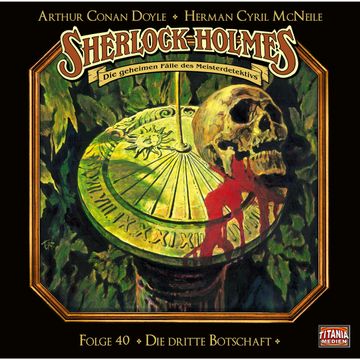 Sherlock Holmes - Die geheimen Fälle des Meisterdetektivs, Folge 40: Die dritte Botschaft audiobook, Arthur Conan Doyle, Herman Cyril McNeile
