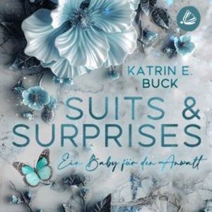 Suits & Surprises: Ein Baby für den Anwalt, Katrin Emilia Buck