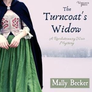 The Turncoat's Widow - A Revolutionary War Mystery, Book 1 (Unabridged), Mally Becker
