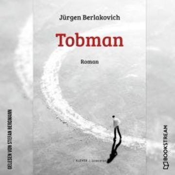 Tobman - Roman (Ungekürzt) audiobook, Jürgen Berlakovich
