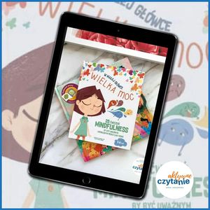 W małej główce wielka moc. 25 ćwiczeń mindfulness dla dzieci w wieku 3-8 lat, Anna Jankowska