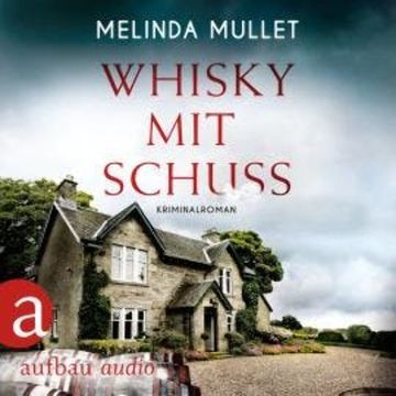 Whisky mit Schuss - Abigail Logan ermittelt, Band 3 (Ungekürzt) audiobook, Melinda Mullet