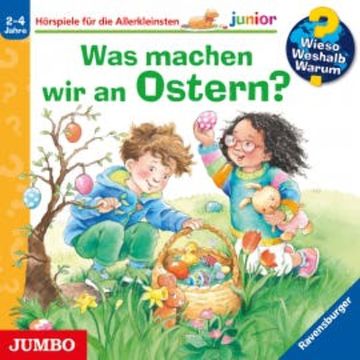 Wieso? Weshalb? Warum? junior. Was machen wir an Ostern? audiobook, Andrea Erne