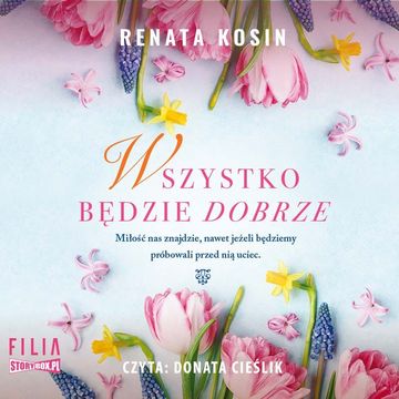 Wszystko będzie dobrze audiobook, Renata Kosin