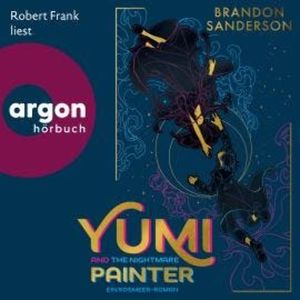 Yumi and the Nightmare Painter - Ein Kosmeer-Roman (Ungekürzte Lesung), Brandon Sanderson