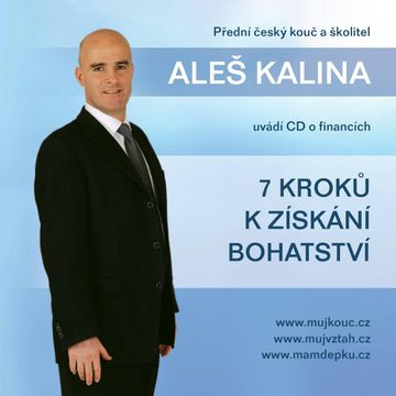 7 kroků k získání bohatství audiobook, Aleš Kalina