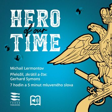 A Hero of our Time audiobook, (Přeložil a zkrátil Gerhard Symons), Michail Jurjevič Lermontov