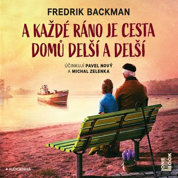 A každé ráno je cesta domů delší a delší audiobook, Fredrik Backman