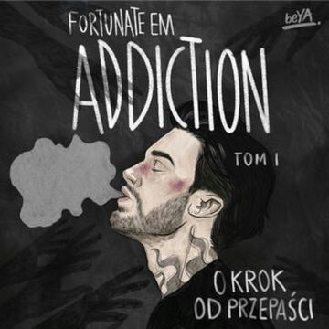 Addiction. O krok od przepaści. Tom 1 audiobook, FortunateEm