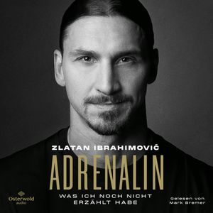Adrenalin, Zlatan Ibrahimović