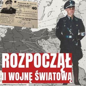 Agent SS, który rozpoczął II wojnę światową, Historia jakiej nie znacie