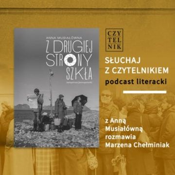 Anna Musiałówna – Z drugiej strony szkła. Autoportret fotoreporterki audiobook, zespół autorów