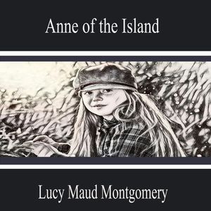 Anne of the Island, Lucy Maud Montgomery