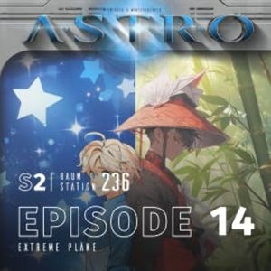 ASTRO S2 - Episode 14 - Extreme Pläne, Martin Wintersberger