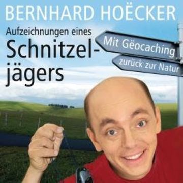 Aufzeichnungen eines Schnitzeljägers (Ungekürzt) audiobook, Bernhard Hoecker