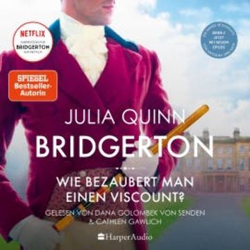 Bridgerton - Wie bezaubert man einen Viscount? (ungekürzt) audiobook, Julia Quinn