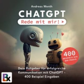 ChatGPT - Rede mit mir! audiobook, Andreas Wenth