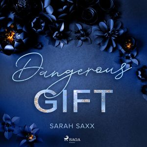 Dangerous Gift, Sarah Saxx