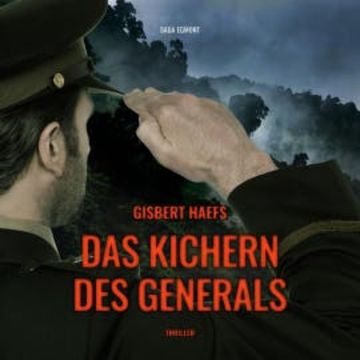 Das Kichern des Generals (Ungekürzt) audiobook, Gisbert Haefs