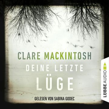 Deine letzte Lüge audiobook, Clare Mackintosh