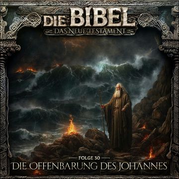 Die Bibel, Neues Testament, Folge 30: Die Offenbarung des Johannes (ungekürzt) audiobook, Aikaterini Maria Schlösser