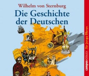Die Geschichte der Deutschen audiobook, Wilhelm von Sternburg