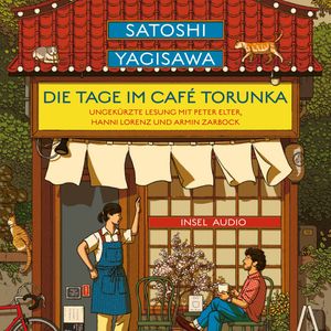 Die Tage im Café Torunka - Roman (Ungekürzt), Satoshi Yagisawa