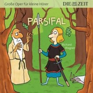 Die ZEIT-Edition "Große Oper für kleine Hörer", Parsifal (ungekürzt), Richard Wagner