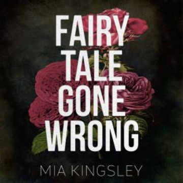 Fairy Tale Gone Wrong audiobook, Mia Kingsley