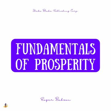 Fundamentals of Prosperity audiobook, Roger Babson