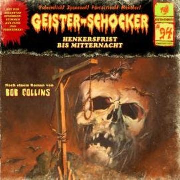Geister-Schocker, Folge 94: Henkersfrist bis Mitternacht audiobook, Bob Collins