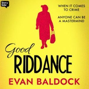 Good Riddance, Evan Baldock
