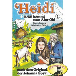 Heidi kommt zum Alm-Öhi (Heidi 1), Johanna Spyri.