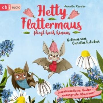Hetty Flattermaus fliegt hoch hinaus audiobook, Annette Roeder